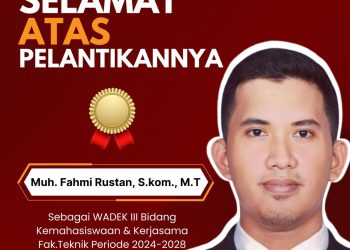 Pelantikan Wakil Dekan 3 Fakultas Teknik Bidang Kemahasiswaan dan Kerjasama: Muh. Fahmi Rustan, S.Kom., M.T.